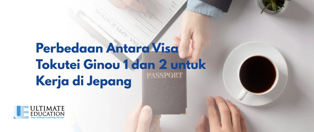 Perbedaan Antara Visa Tokutei Ginou 1 dan 2