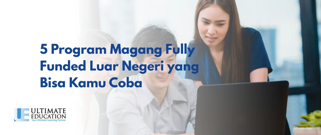 Program Magang Fully Funded Luar Negeri